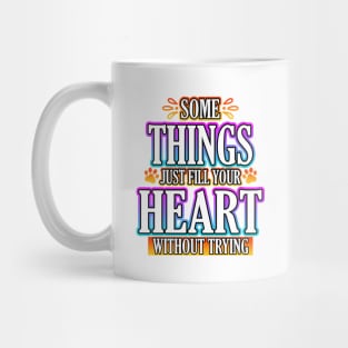 Some Things Just Fill Your Heart Without Trying Mug